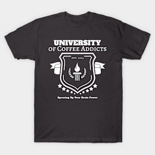 University of Coffee Addicts - Sprucing Up Your Brain Power T-Shirt